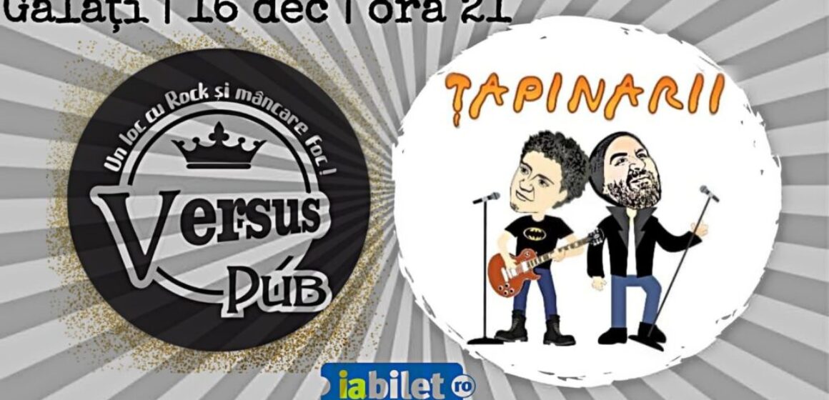 concert tapinarii in galati la versus pub concert versus pub